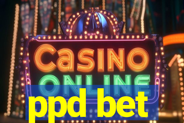 ppd bet